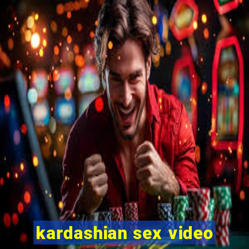 kardashian sex video